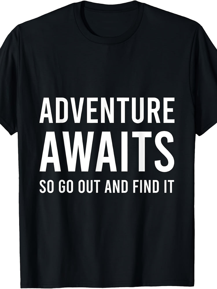 Men's And Women's T-Shirt, Adventure Awaits So Go Out And Find It Quote, Outdoor Travel Hiking Camping Summer Spring Fall